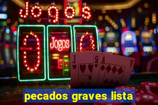 pecados graves lista